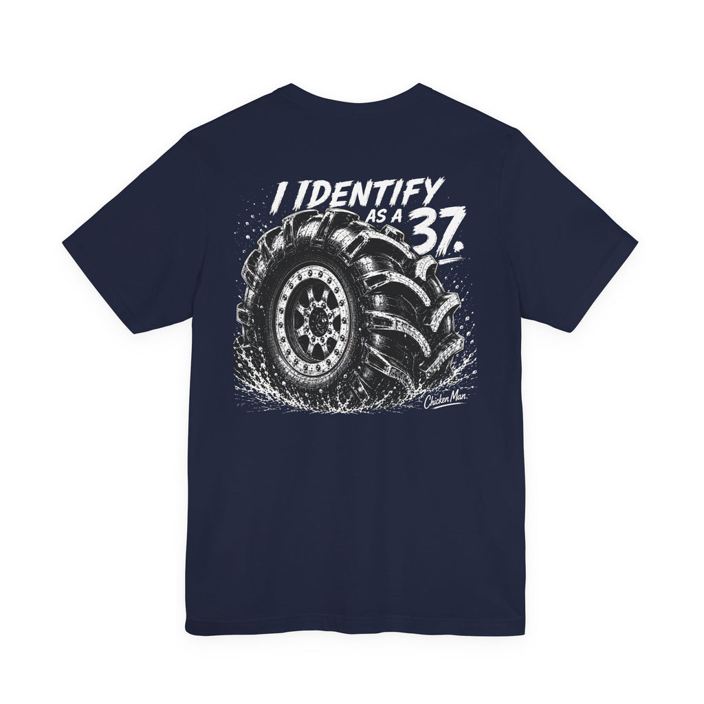 I Identify As A 37 - Tire Graphic Shirt