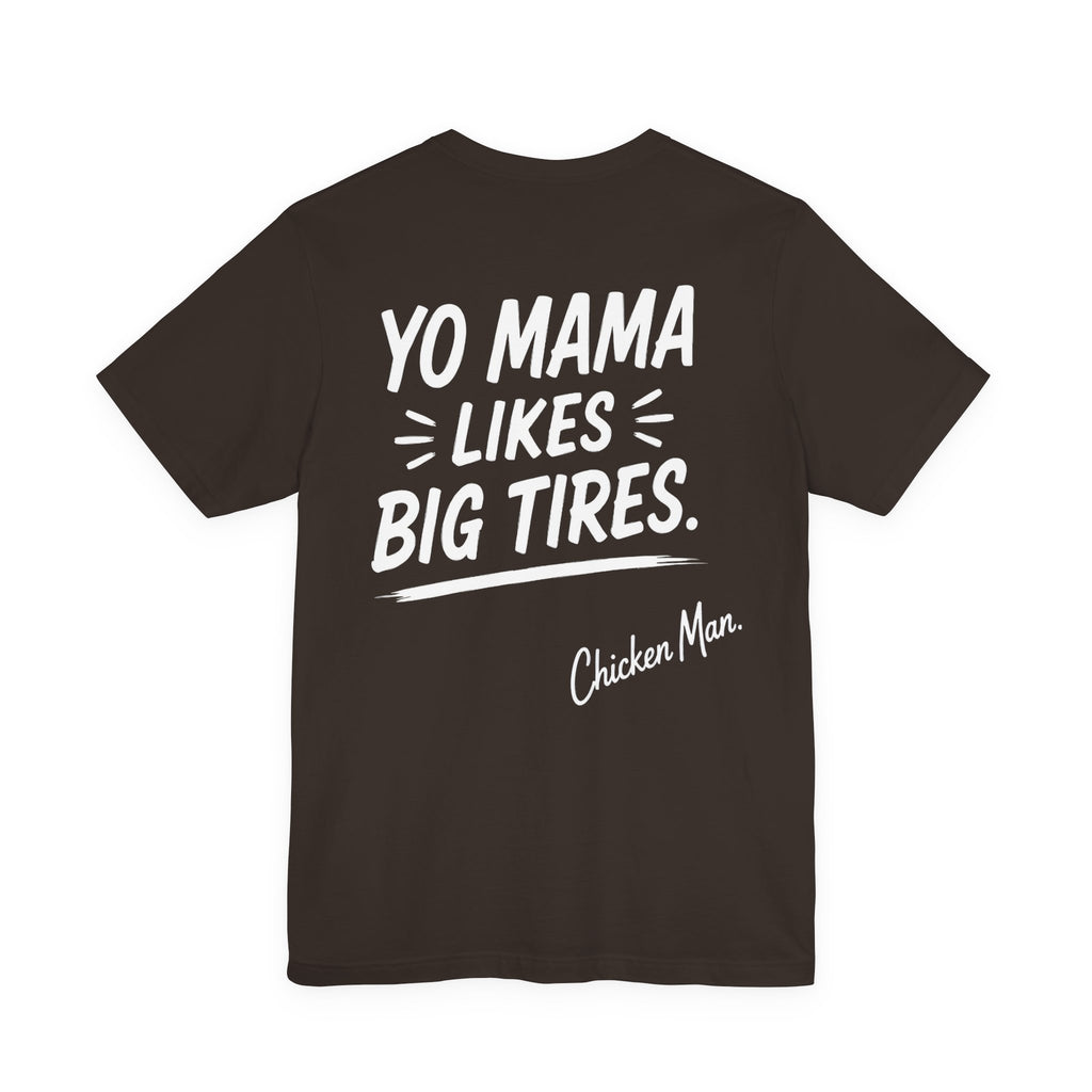 Yo Mama Likes Big Tires - Off-Road Tee