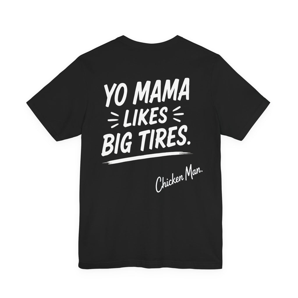 Yo Mama Likes Big Tires - Off-Road Tee