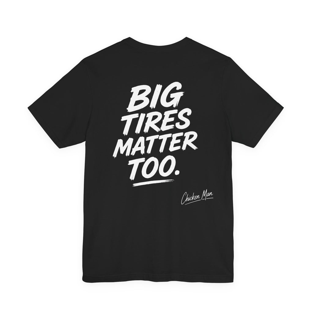 Big Tires Matter Too Tee - Offroad T-Shirt