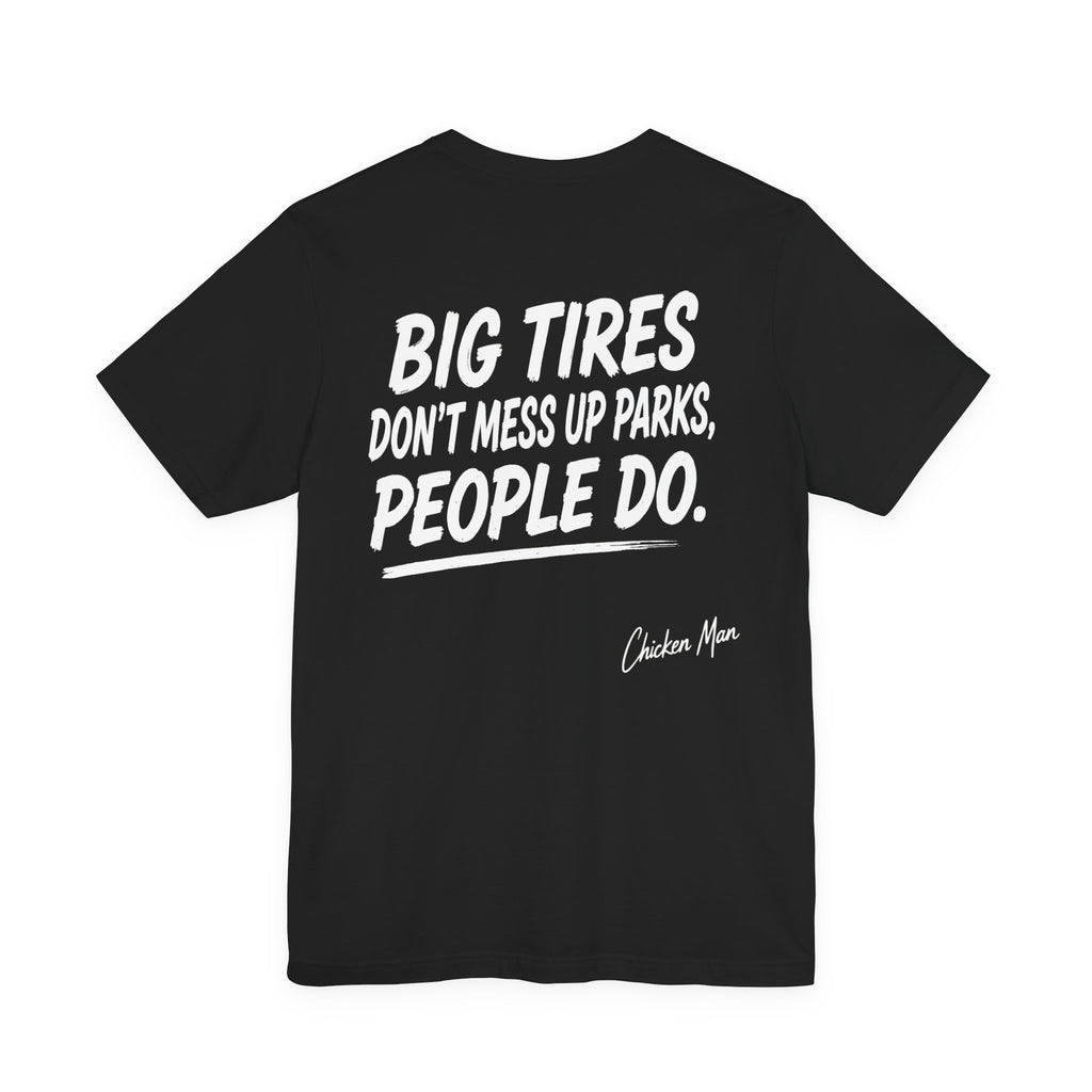 Big Tires Don’t Mess Up Parks Tee - Offroad Graphic T-Shirt