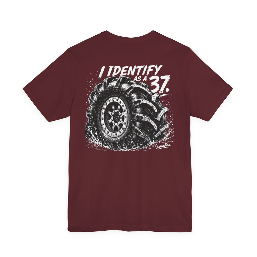 I Identify As A 37 - Tire Graphic Shirt
