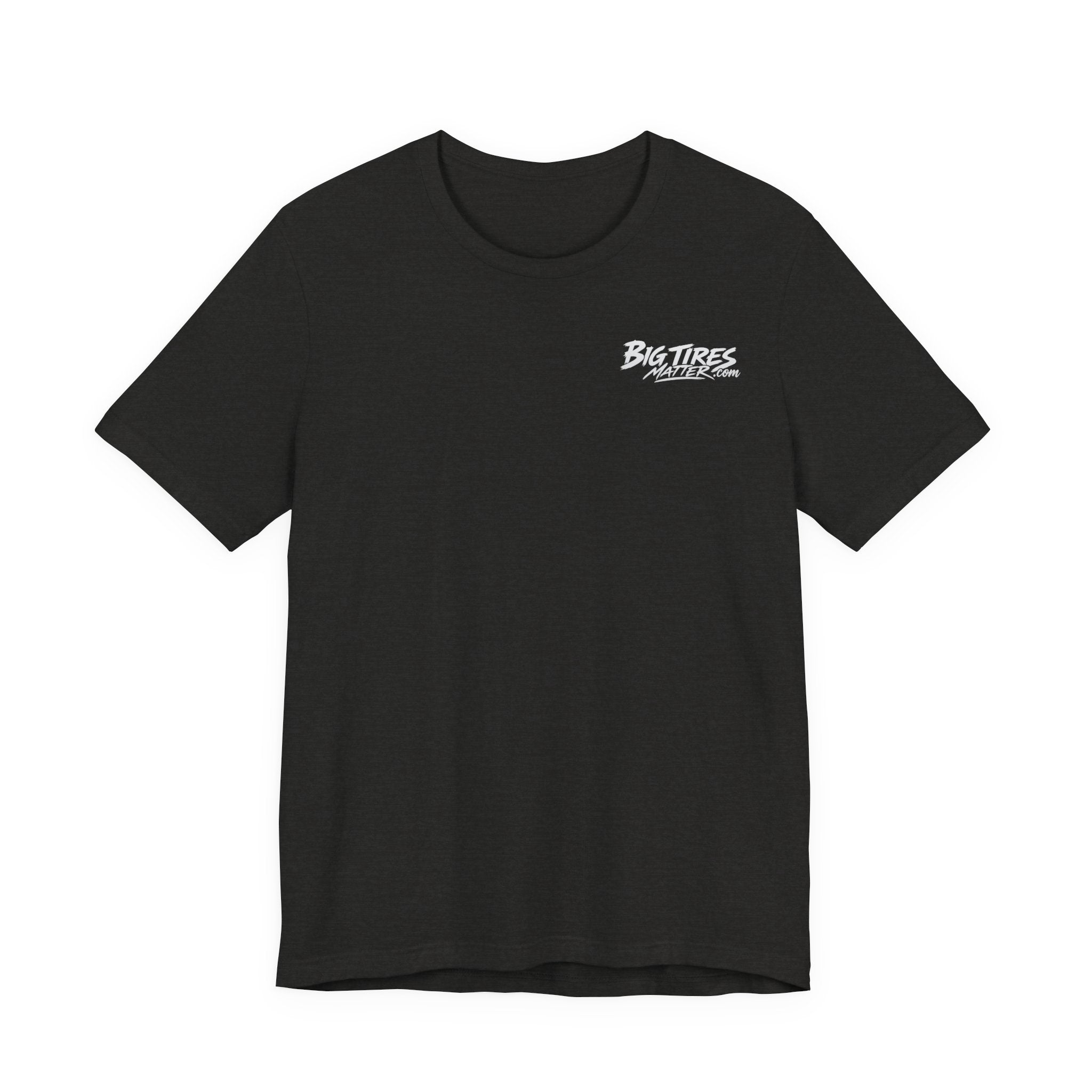 Big Tires Matter Too Tee - Offroad T-Shirt