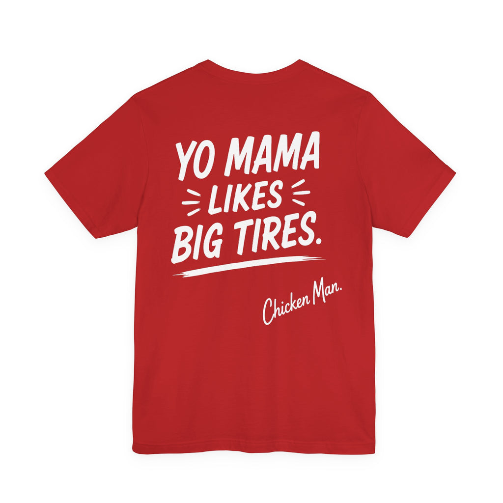 Yo Mama Likes Big Tires - Off-Road Tee