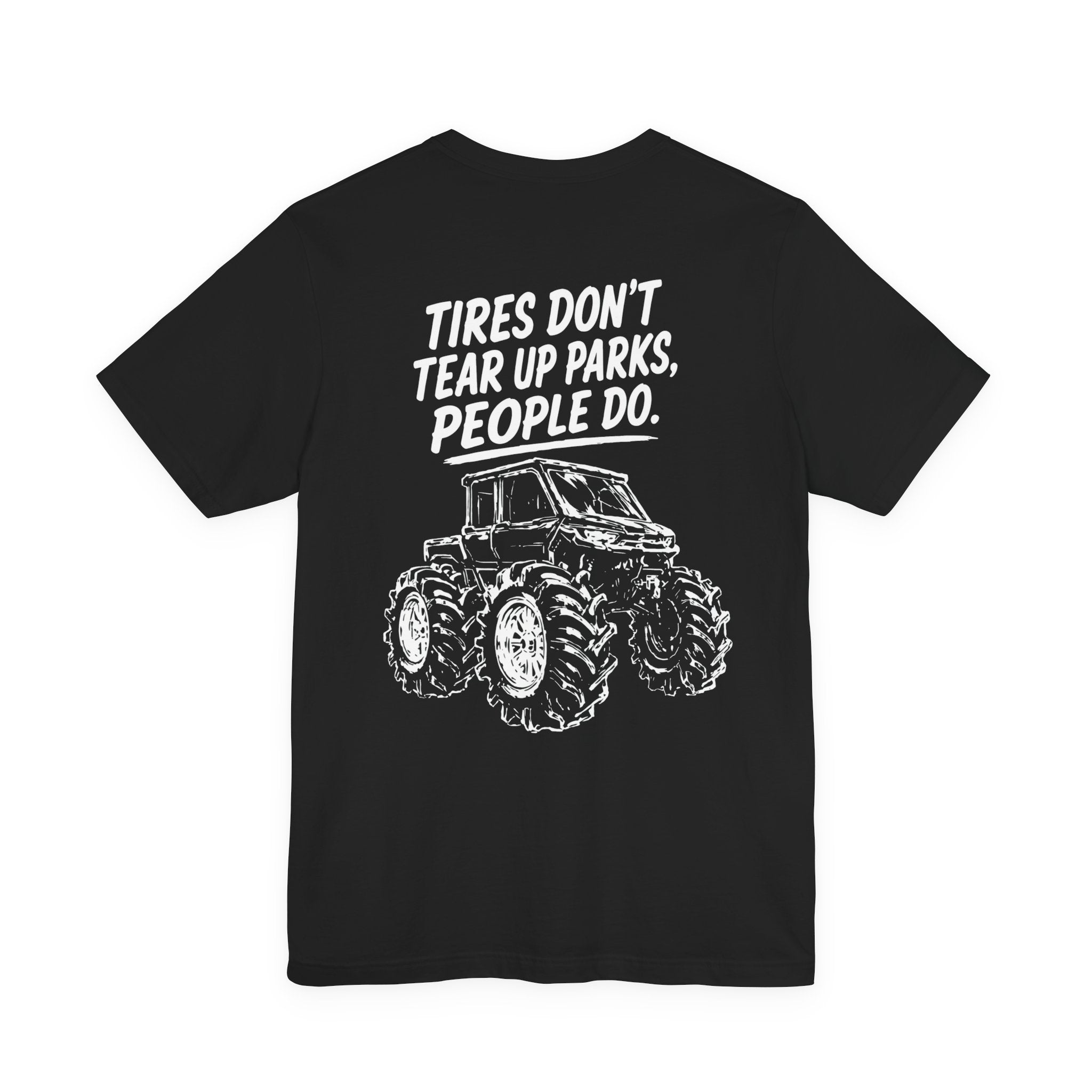"Tires Don't Tear Up Parks, People Do" SXS Graphic Shirt
