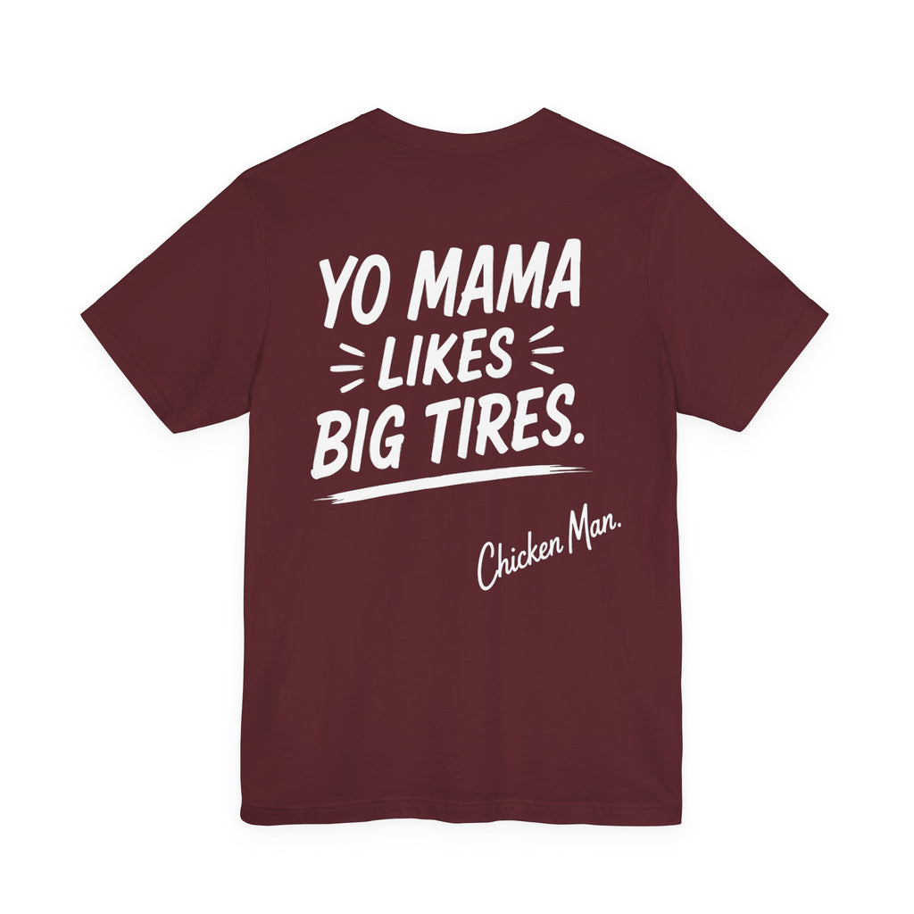 Yo Mama Likes Big Tires - Off-Road Tee