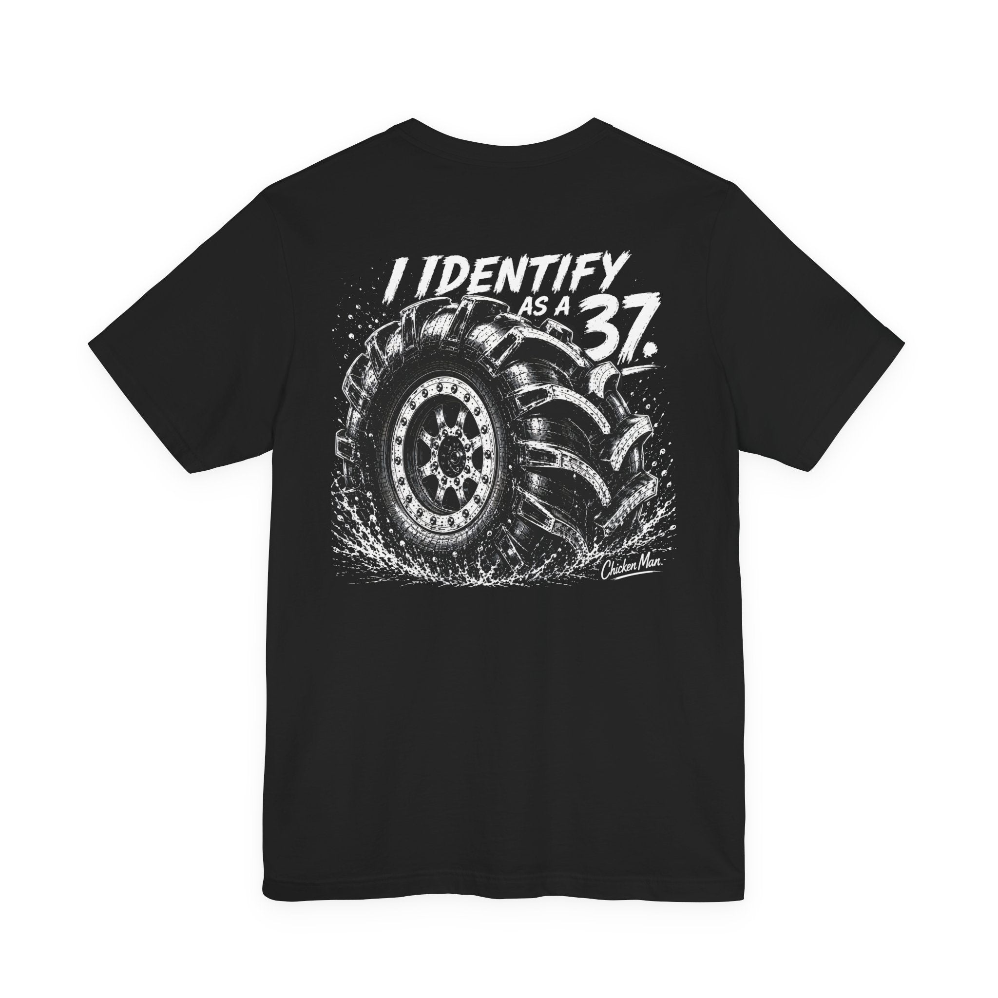 I Identify As A 37 - Tire Graphic Shirt