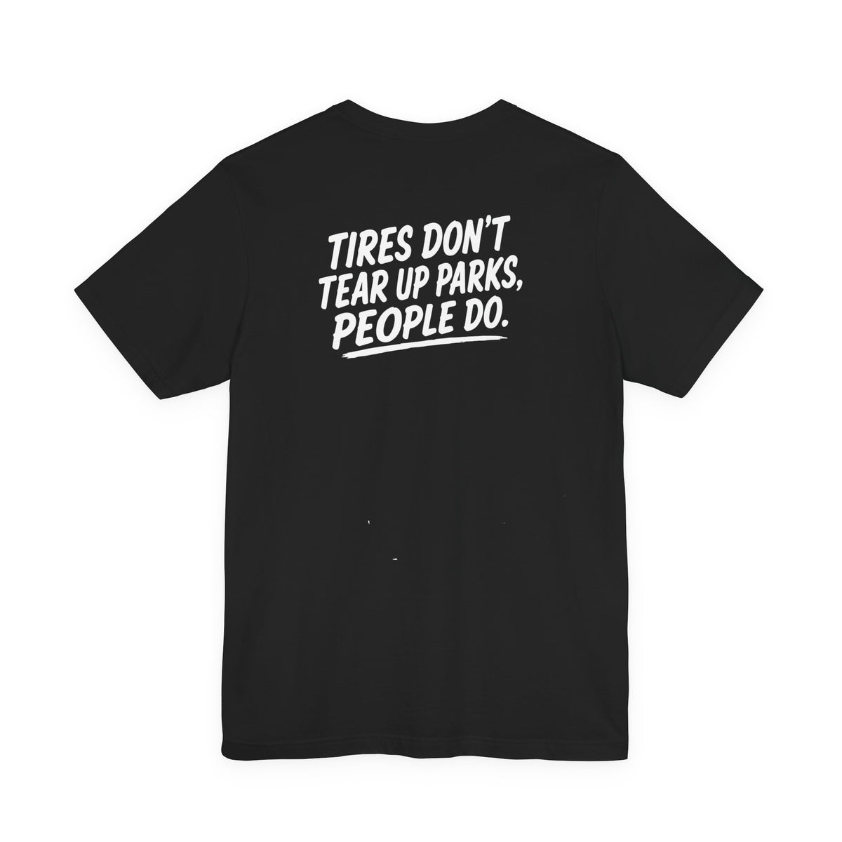 "Tires Don't Tear Up Parks, People Do" SXS Graphic Shirt