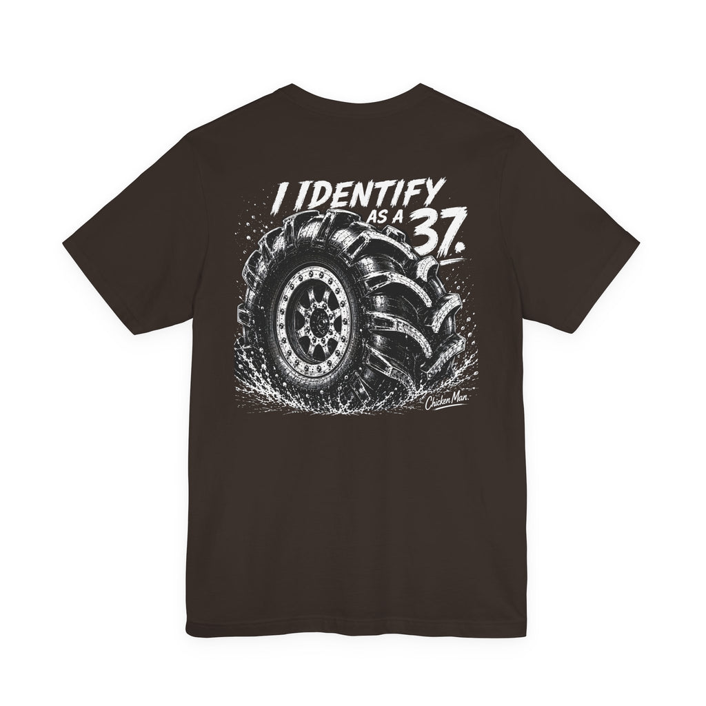 I Identify As A 37 - Tire Graphic Shirt