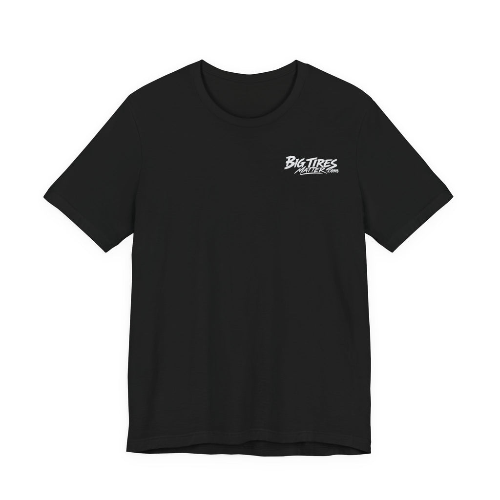 Big Tires Matter Too Tee - Offroad T-Shirt